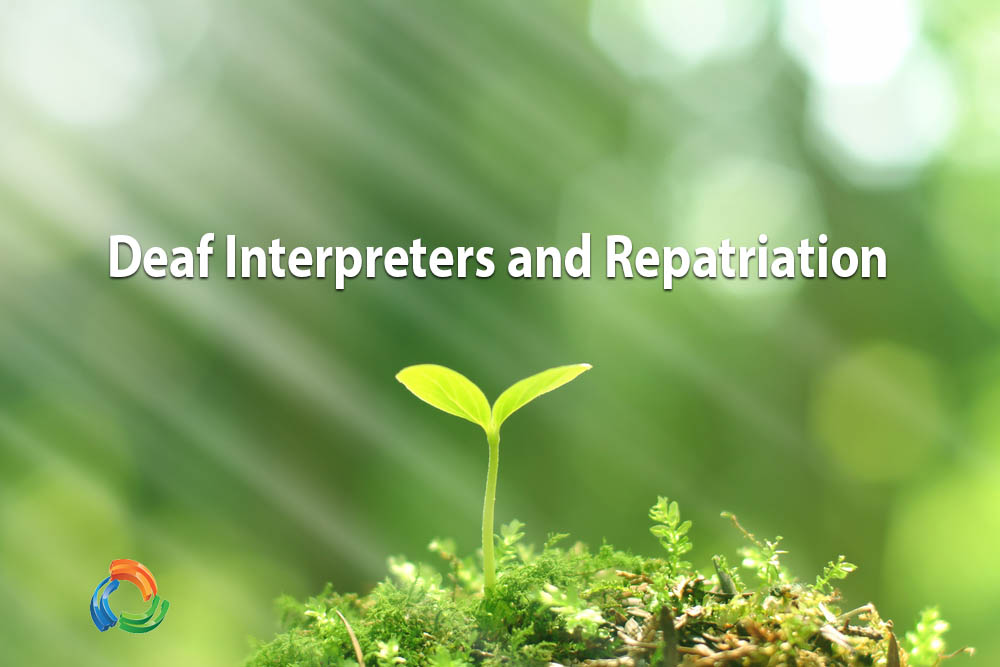 Deaf Interpreters and Repatriation